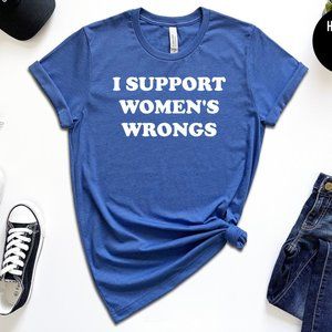 I Support Women's Wrongs